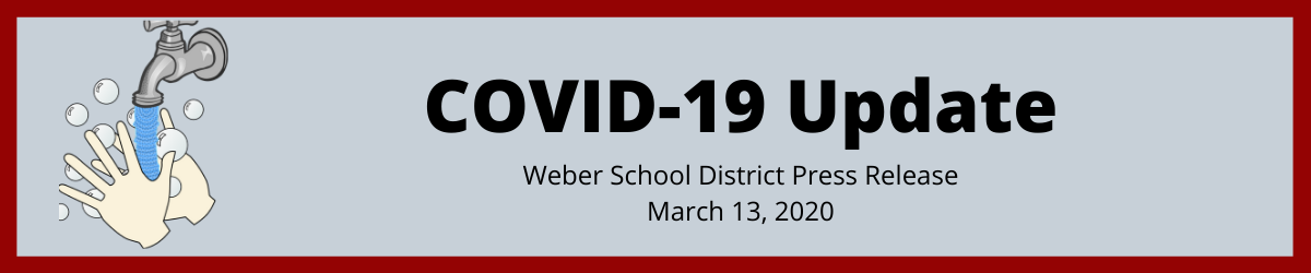 COVID-19 Update, Weber School District Press Release, March 13, 2020