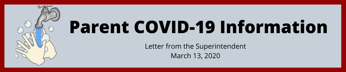 Parent COVID-19 Information, Letter from the Superintendent March 13, 2020