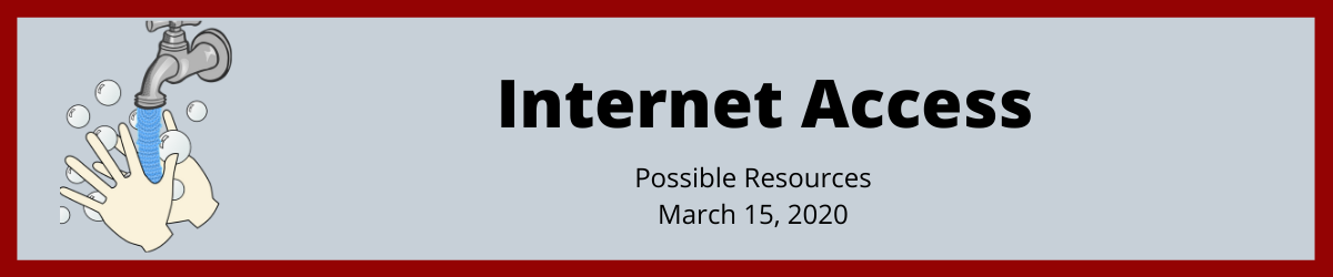 Internet Access.  Possible Resources.  March 15, 2020